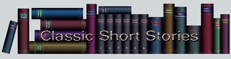 CLASSIC SHORT STORIES